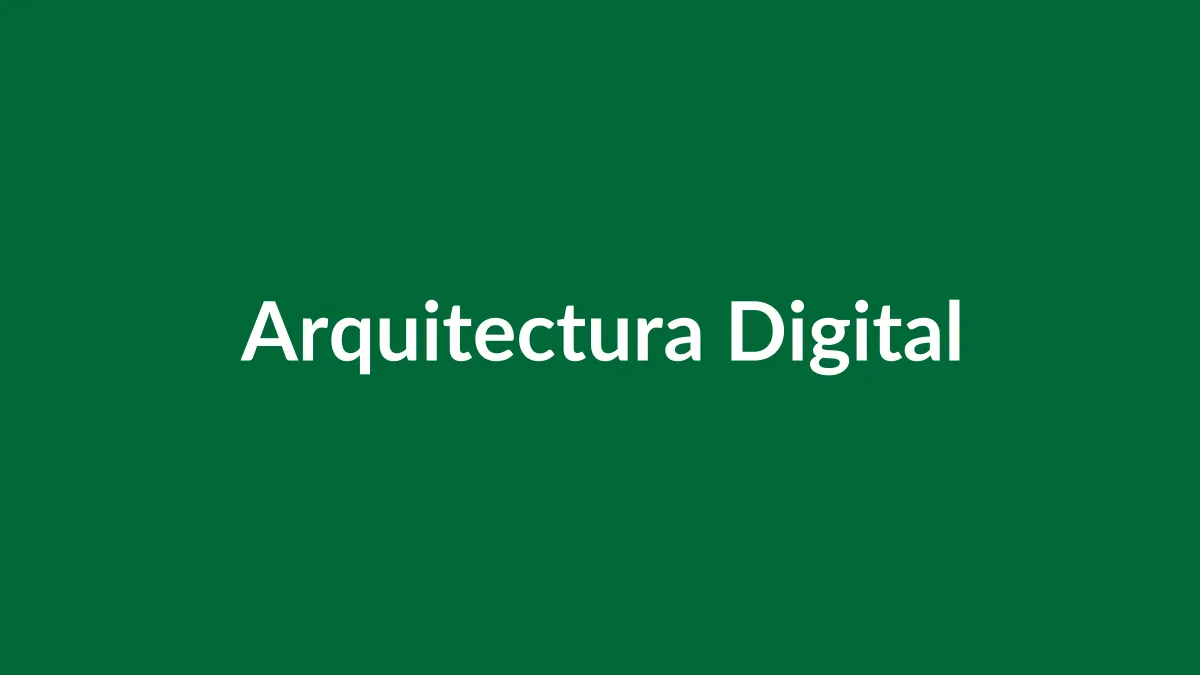 Los 5 Pilares de una Arquitectura Digital Duradera