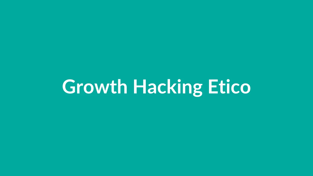 La Alquimia del Growth Hacking Ético