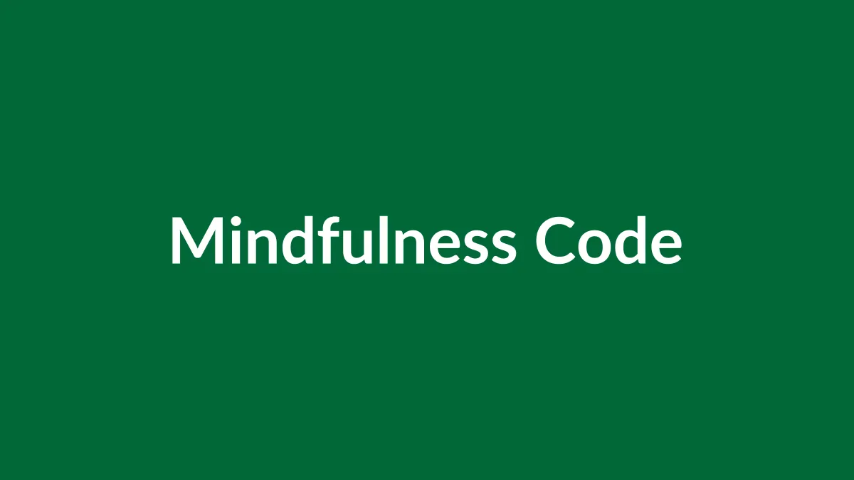 Mindfulness en el Desarrollo de Software: Código Consciente para un Mundo Digital